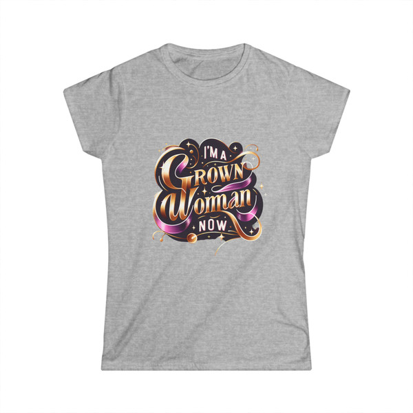 "I'm a Woman Grown Now" - Statement Tee 