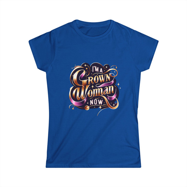 "I'm a Woman Grown Now" - Statement Tee 