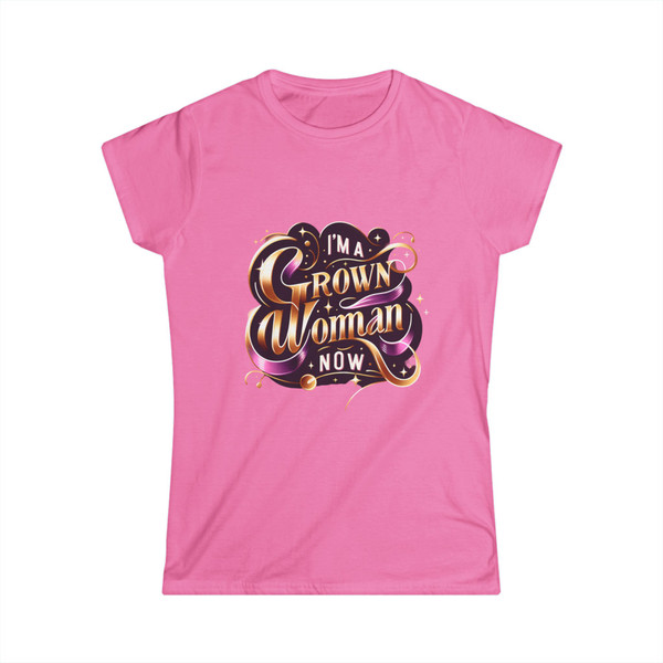 "I'm a Woman Grown Now" - Statement Tee 