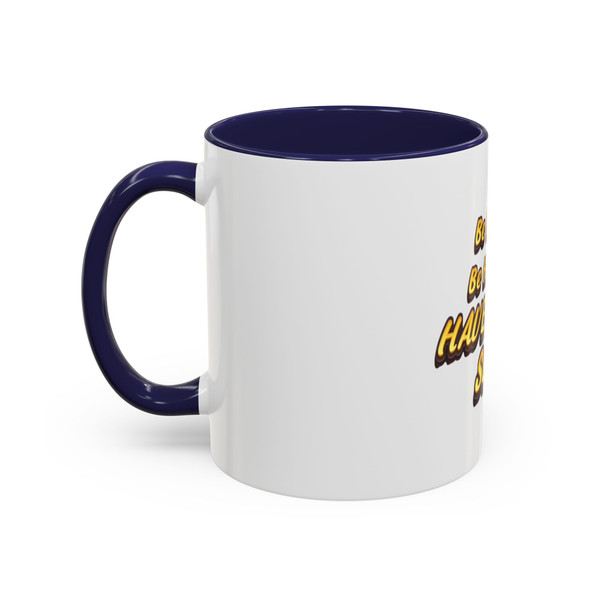  "Be Happy......", Motivational Coffee Mug 