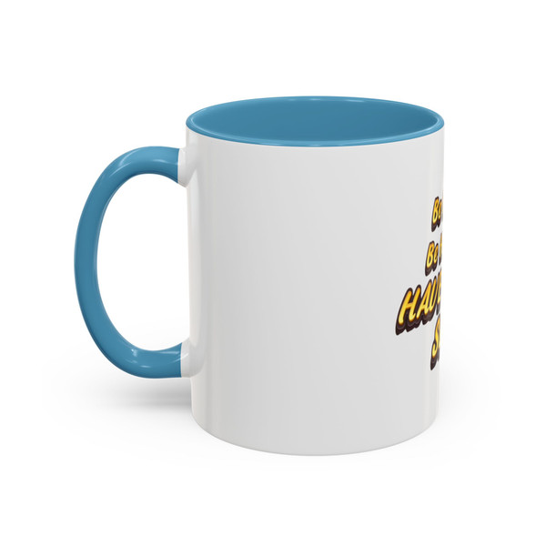  "Be Happy......", Motivational Coffee Mug 