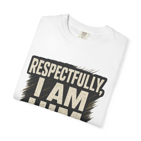 Respectfully, I’M HIM statement T-shirt featuring bold typography on a  unisex tee.