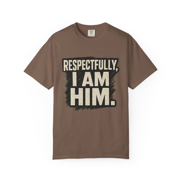 Respectfully, I’M HIM statement T-shirt featuring bold typography on a  unisex tee.