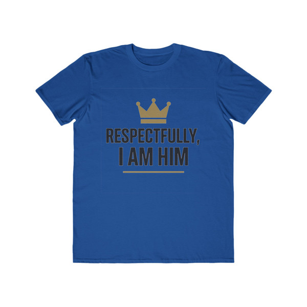 Crown, Respectfully I AM HIM - Statement Tee