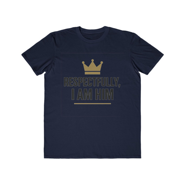 Crown, Respectfully I AM HIM - Statement Tee