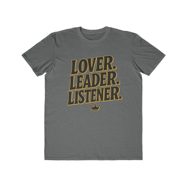 " Lover, Leader, Listener, "- Statement Tee