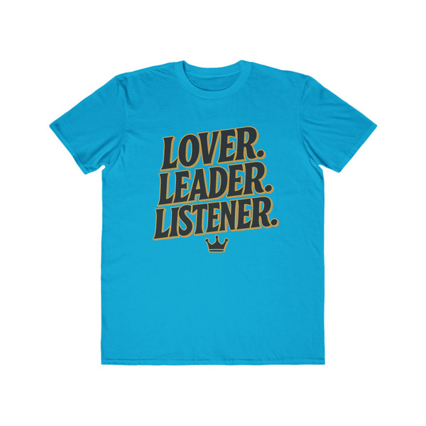 " Lover, Leader, Listener, "- Statement Tee