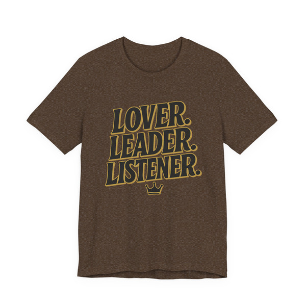 " Lover, Leader, Listener, "- Statement Tee