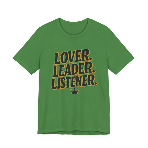 " Lover, Leader, Listener, "- Statement Tee