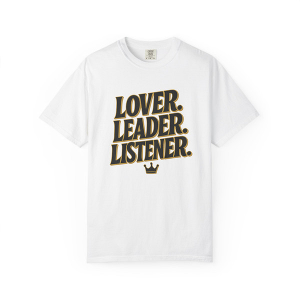 " Lover, Leader, Listener, "- Statement Tee