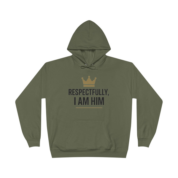 Respectfully, I Am Him (2) Hoodie 