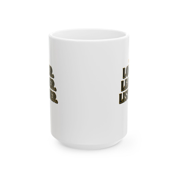 "Lover. Leader. Listener." - Ceramic Mug (11oz/15oz)