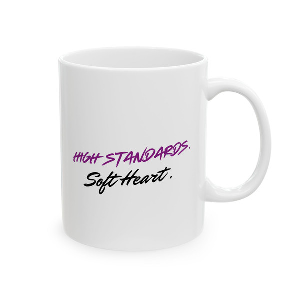 High Standards Soft Heart - Ceramic Mug (11oz & 15oz)