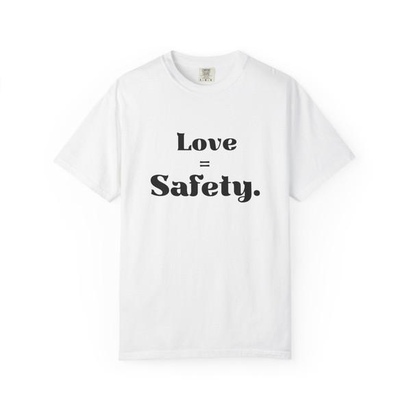 Love = Safety T-Shirt