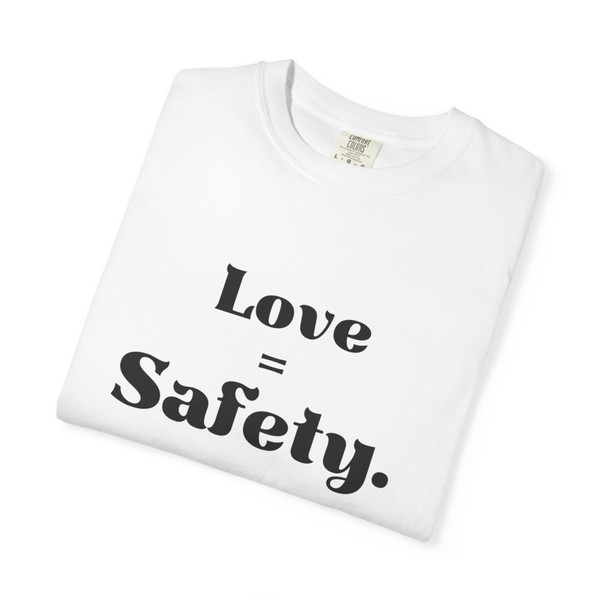 Love = Safety T-Shirt