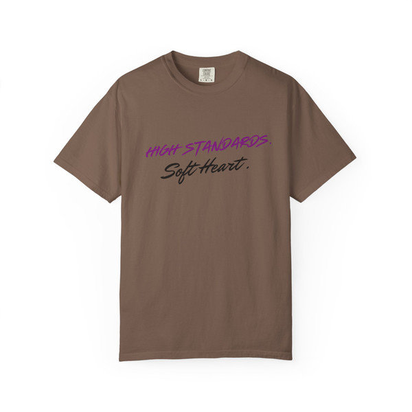 High Standards. Soft Heart. T-Shirt