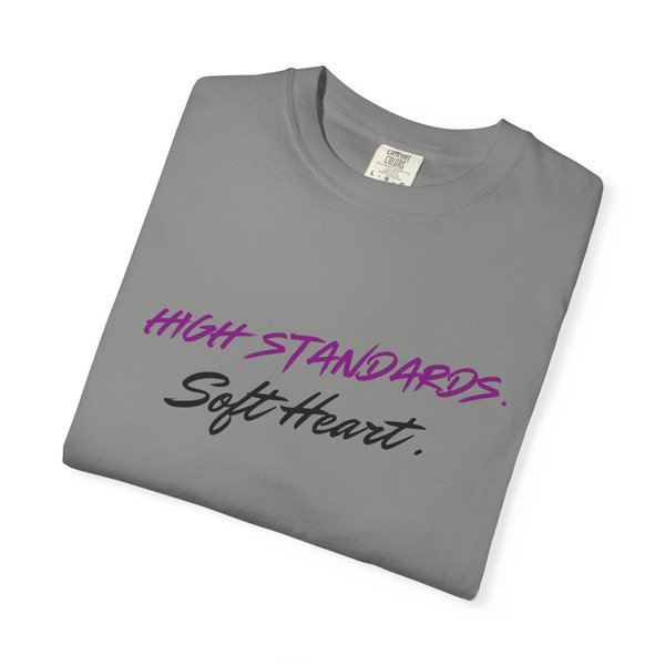 High Standards. Soft Heart. T-Shirt
