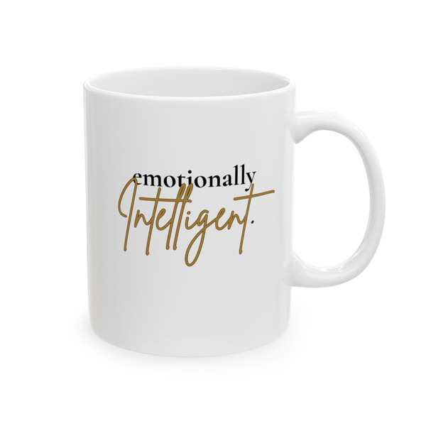 "Emotionally Intelligent." - Ceramic Mug, (11oz, 15oz)