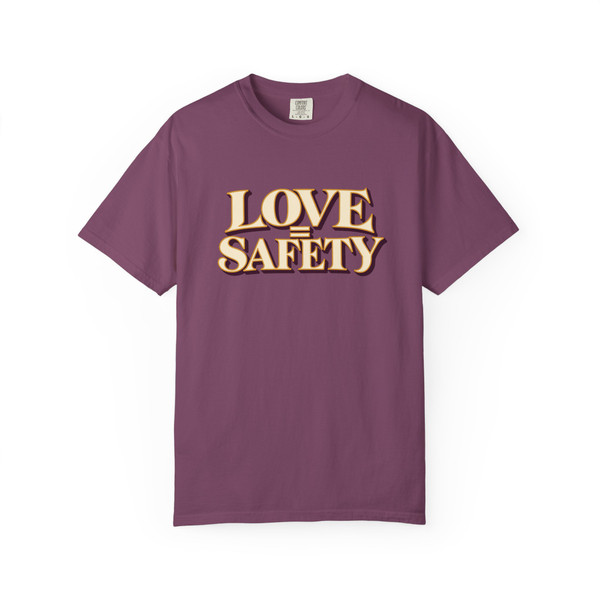 LOVE = SAFETY statement T-shirt featuring a modern relationship message on a unisex tee.