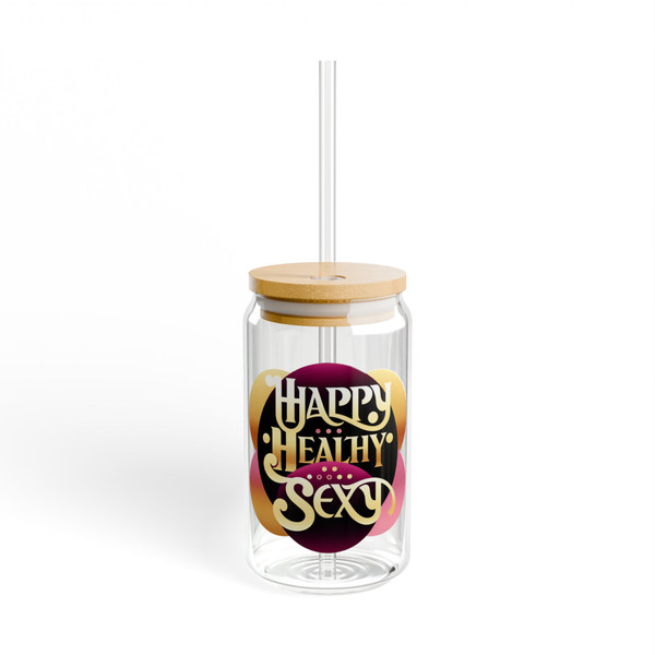 "Happy, Healthy, Sexy" - Sipper Glass, 16oz - 