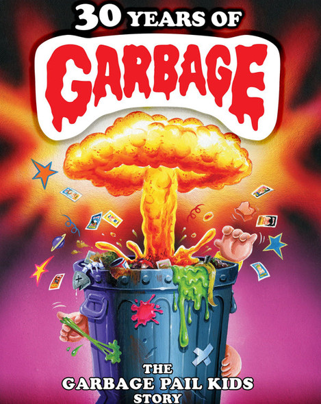 30 Years of Garbage: The Garbage Pail Kids Story (2017) [Vudu HD]