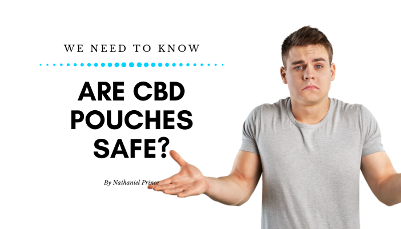 Are CBD Pouches Safe?
