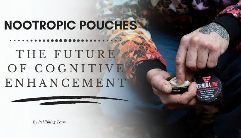 Nootropic Pouches: The Future of Cognitive Enhancement