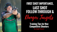 First Shot Importance, Last Shot Follow Through and Danger Targets