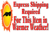Bold Warning Sign that Express Shipping is REQUIRED in Summer!!