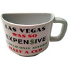 "Expen$ive" Las Vegas  Half Cup Mug-8 oz.