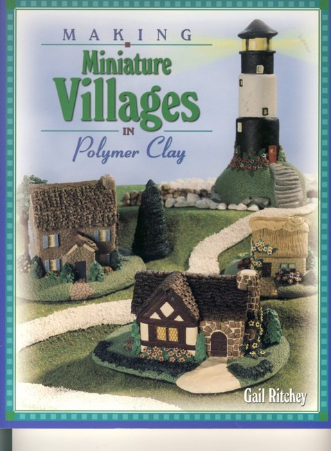 Making Miniature Villages in Polymer Clay Book NEW
