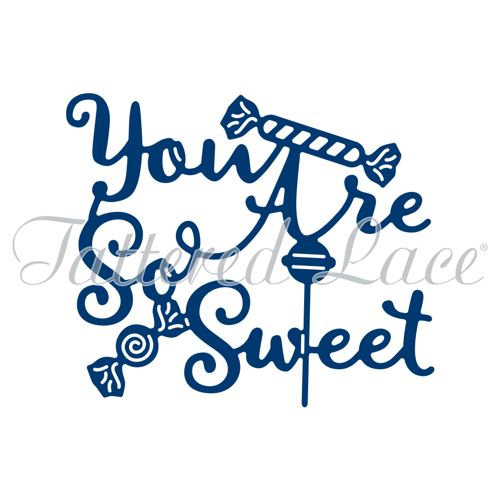 Tattered Lace You Are So Sweet Cutting Die D1417