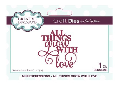 Creative Expressions- Sue Wilson- Mini Expressions- All Things Grow With Love Craft Die