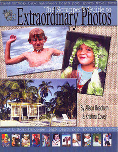 The Scrapper's Guide to Extraordinary Photos