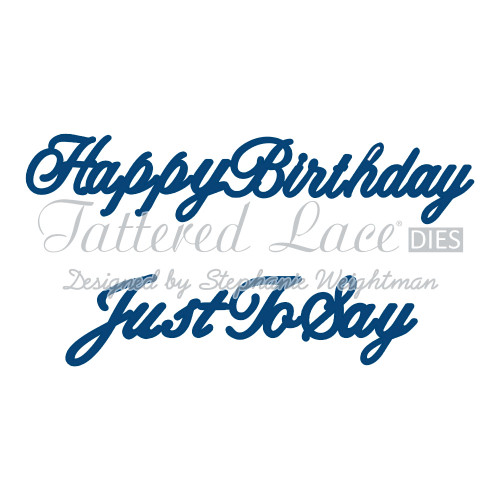 Tattered Lace Happy Birthday and Just to Say Cutting Dies D082