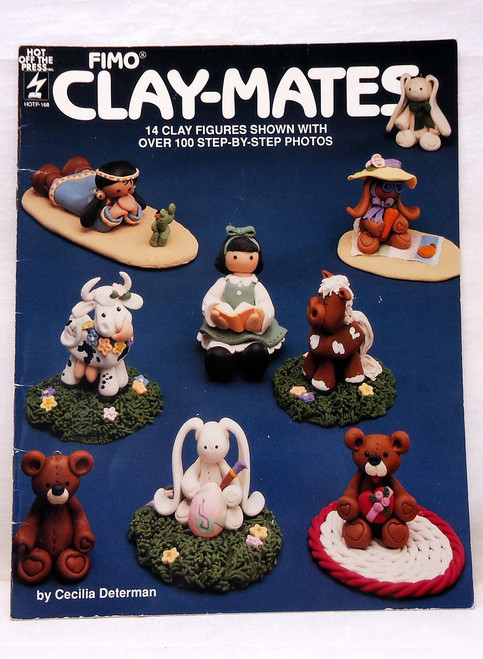 Fimo Clay-Mates: 14 Clay Figures Shown with Over 100 Step-by-Step Photos by C...