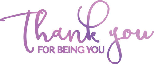 Couture Creations Every Day Sentiments Hotfoil Stamp-For Being You 3.5'X1.4'