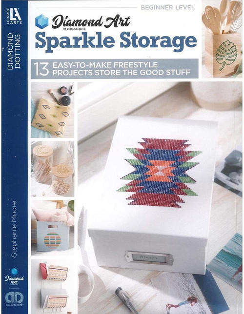 Diamond Art by Leisure Art - Sparkle Storage 13 Easy-to-Make Freestyle Projects Store The Good Stuff