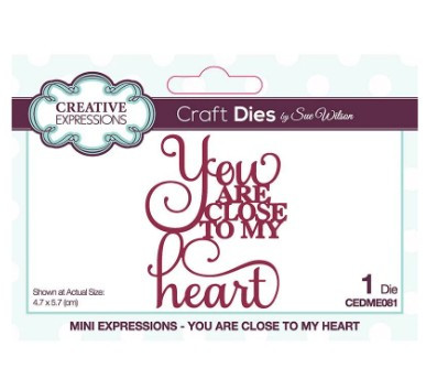 Creative Expressions- Sue Wilson- Mini Expressions- You Are Close To My Heart Craft Die