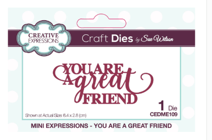 Creative Expressions- Sue Wilson- Mini Sentiments- You Are A Great Friend Craft Die