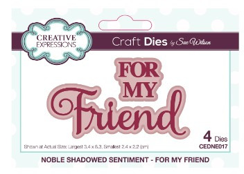Creative Expressions- Sue Wilson- Noble Shadowed Sentiment- For My Friend Craft Die
