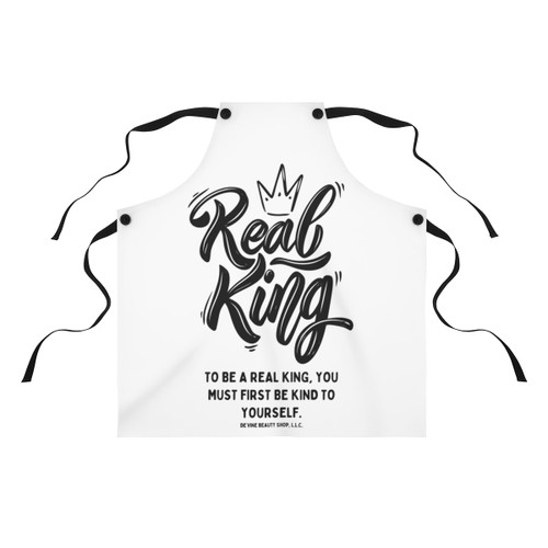 "Real King - To Be A Real King You Must First Be Kind To Yourself" Apron - (White & Black)