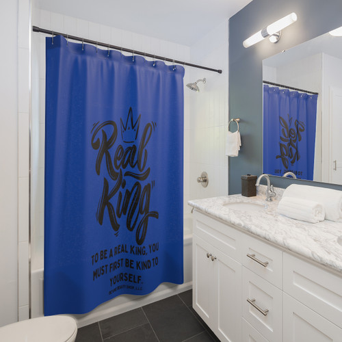 "Real King - To Be A Real King You Must First Be Kind To Yourself" Shower Curtain - Blue & Black