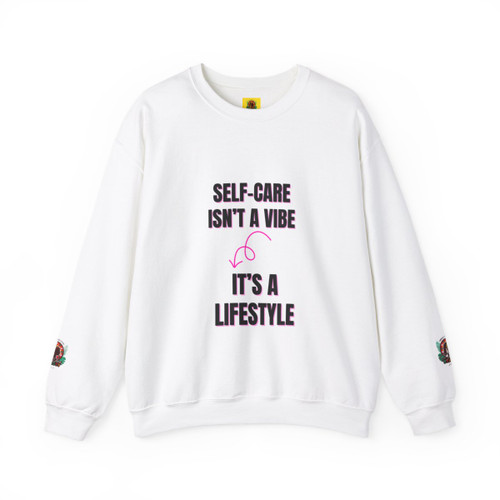 "Self-Care Isn't A Vibe; It's A Lifestyle" Sweatshirt