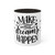 "Make Your Dreams Happen" Coffee Mug - (White & Black)