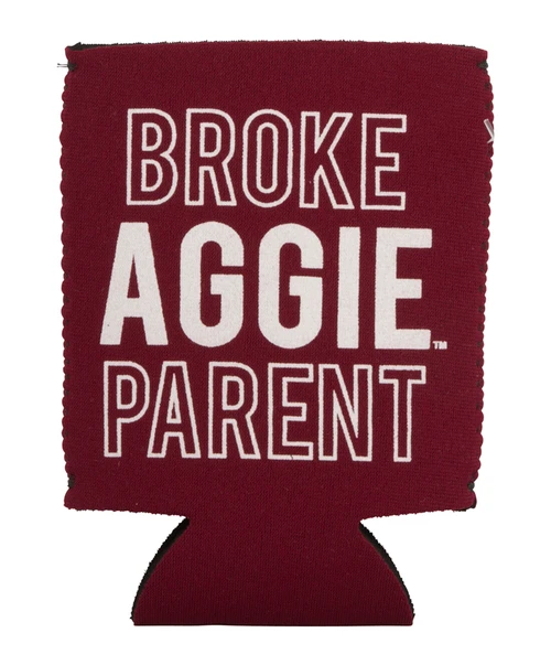 Texas A&M Aggies maroon koozie with Broke Aggie Parent text on one side and Texas A&M logo on the other