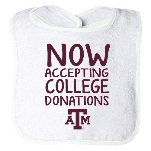 White Texas A&M baby bib featuring the humorous phrase "Now Accepting College Donations" above the maroon Texas A&M logo. Soft infant bib for feeding, teething, and everyday use.