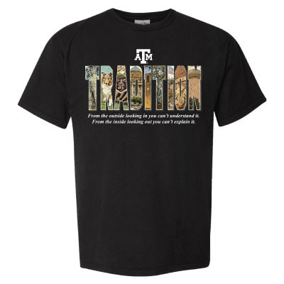 Black Texas A&M T-shirt featuring bold “Tradition” lettering filled with Aggie imagery, a Texas A&M logo above, and the classic “From the outside looking in” quote below.