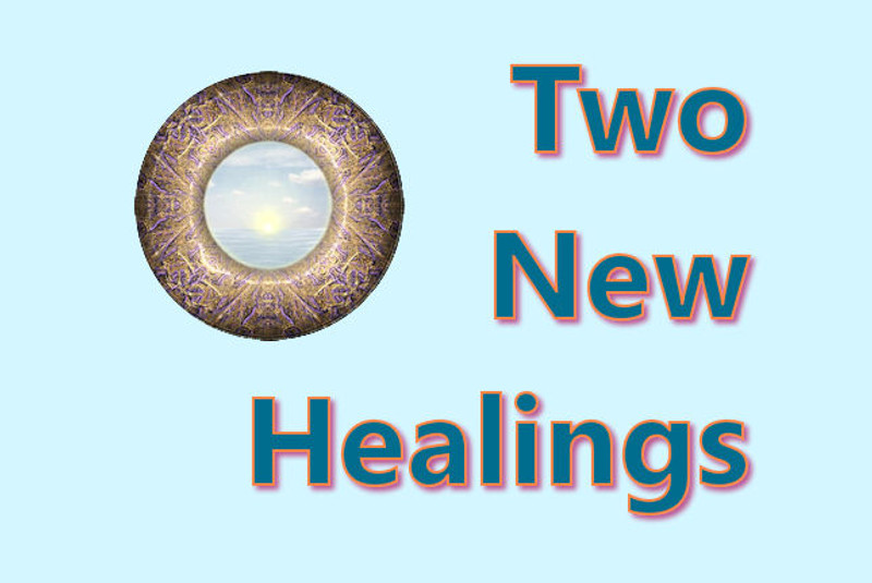 Two New Healings