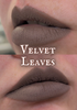 Velvet Leaves Liquid Lipstick